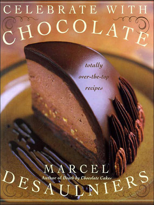 Title details for Celebrate with Chocolate by Marcel Desaulniers - Available